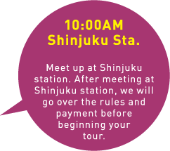 10:00AM Shinjuku Sta